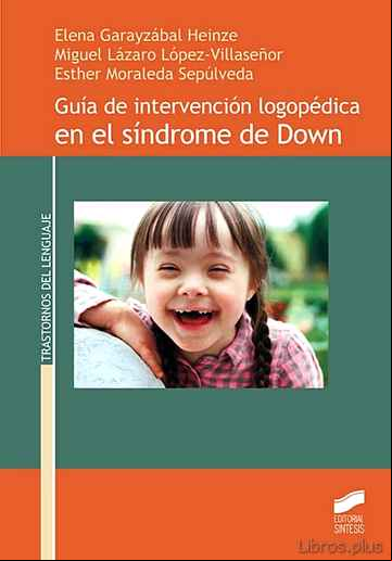 Descargar gratis ebook GUIA DE INTERVENCION LOGOPEDICA EN EL SINDROME DE DOWN en epub