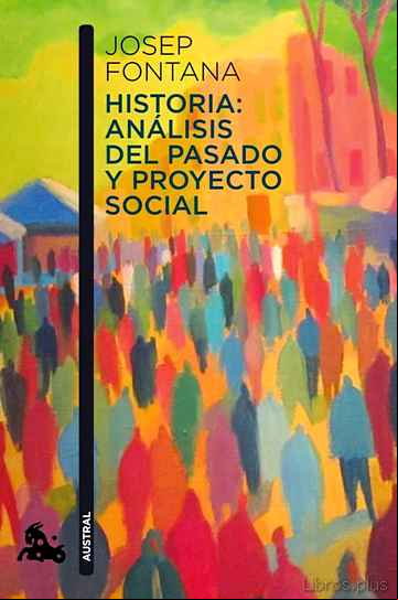 Descargar gratis ebook HISTORIA: ANALISIS DEL PASADO Y PROYECTO SOCIAL en epub