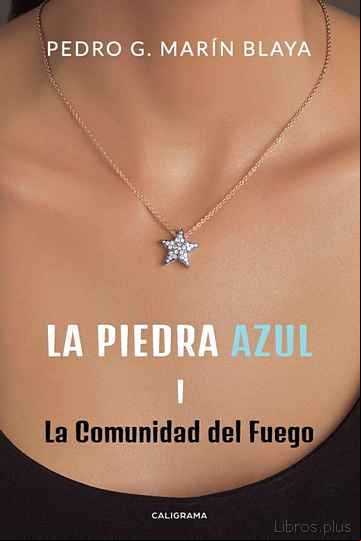 Descargar gratis ebook (I.B.D.) LA PIEDRA AZUL I: LA COMUNIDAD DEL FUEGO en epub