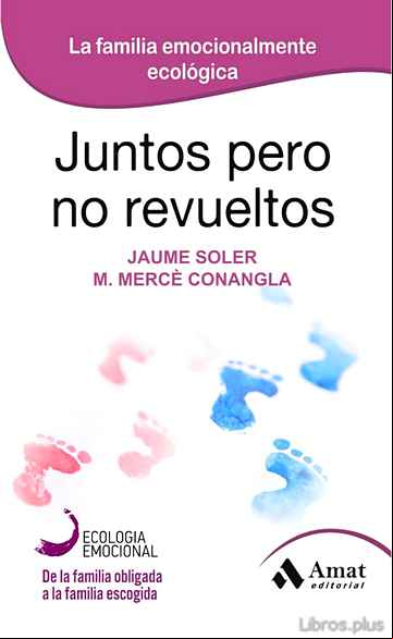 Descargar ebook JUNTOS PERO NO REVUELTOS: LA FAMILIA EMOCIONALMENTE ECOLOGICA en epub