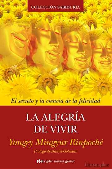 Descargar gratis ebook LA ALEGRIA DE VIVIR: EL SECRETO Y LA ESENCIA DE LA FELICIDAD en epub