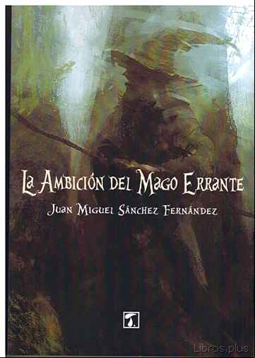 Descargar gratis ebook LA AMBICIÓN DEL MAGO ERRANTE en epub