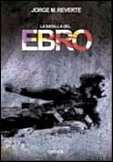Descargar ebook LA BATALLA DEL EBRO