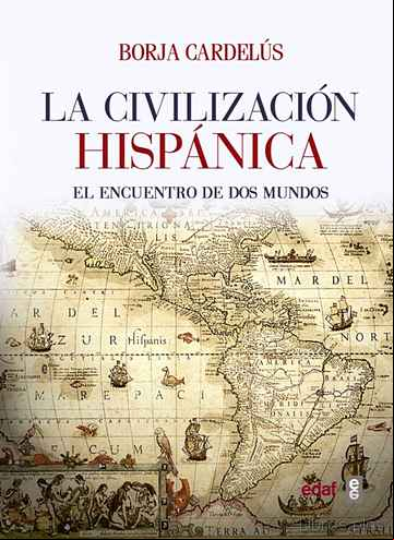 Descargar ebook LA CIVILIZACION HISPANICA: EL ENCUENTRO DE DOS MUNDOS