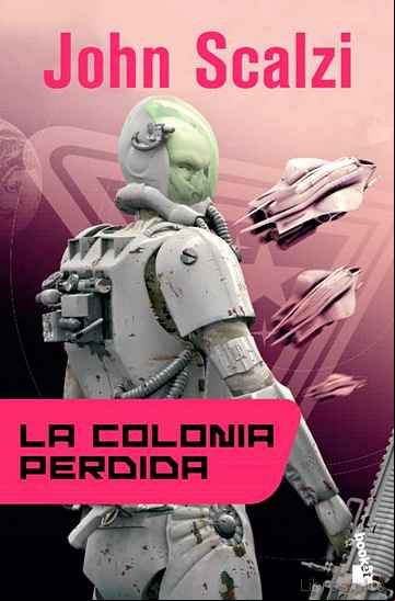 Descargar gratis ebook LA COLONIA PERDIDA (SAGA LA VIEJA GUARDIA 3) en epub