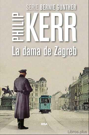 Descargar gratis ebook LA DAMA DE ZAGREB (SERIE BERNIE GUNTHER 10) en epub