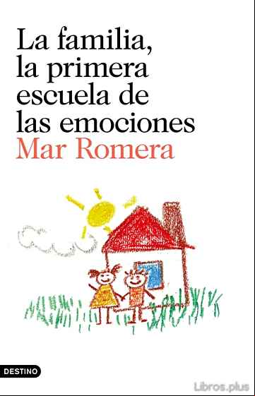 Descargar gratis ebook LA FAMILIA, LA PRIMERA ESCUELA DE LAS EMOCIONES en epub