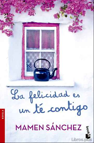 Descargar gratis ebook LA FELICIDAD ES UN TÉ CONTIGO en epub