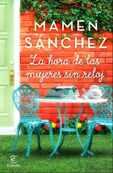 Descargar gratis ebook LA HORA DE LAS MUJERES SIN RELOJ (EJEMPLAR FIRMADO POR LA AUTORA) en epub