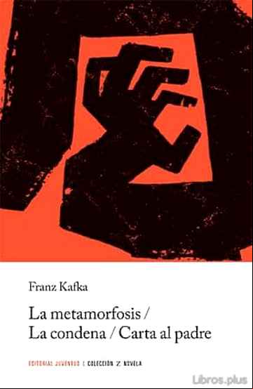 Descargar ebook LA METAMORFOSIS, LA CONDENA Y CARTA AL PADRE (2º ED.)