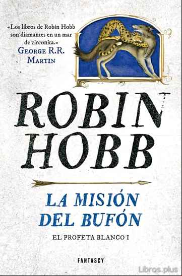 Descargar gratis ebook LA MISION DEL BUFON (SAGA EL REINO DE LOS VETULUS 7 / TRILOGIA EL PROFETA BLANCO 1) en epub
