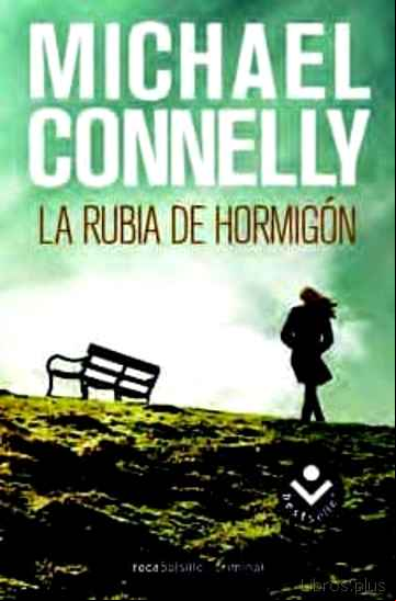 Descargar gratis ebook LA RUBIA DEL HORMIGON (SERIE HARRY BOSCH 3) en epub