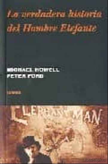 Descargar ebook LA VERDADERA HISTORIA DEL HOMBRE ELEFANTE en epub