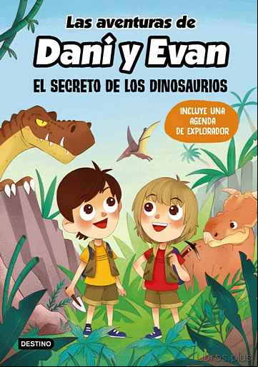 Descargar gratis ebook LAS AVENTURAS DE DANI Y EVAN: EL SECRETO DE LOS DINOSAURIOS en epub