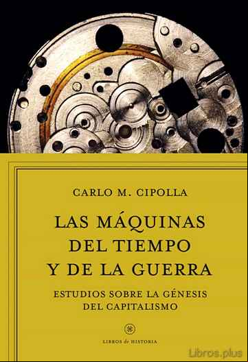 Descargar gratis ebook LAS MAQUINAS DEL TIEMPO: ESTUDIOS SOBRE LA GENESIS DEL CAPITALISMO en epub