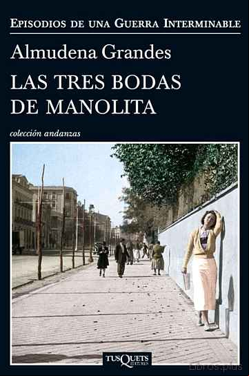 Descargar ebook LAS TRES BODAS DE MANOLITA (EPISODIOS DE UNA GUERRA INTERMINABLE 3)