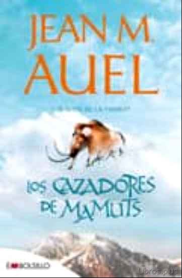 Descargar ebook LOS CAZADORES DE MAMUTS:(LOS HIJOS DE LA TIERRA 3)