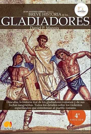 Descargar ebook LOS GLADIADORES (BREVE HISTORIA DE…) (ED. REVISADA Y AMPLIADA) en epub