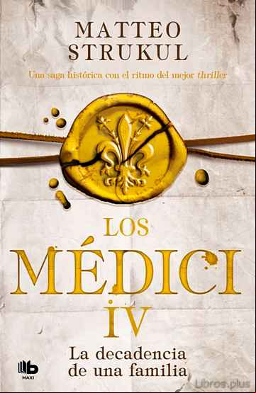 Descargar gratis ebook LOS MEDICI. LA DECADENCIA DE UNA FAMILIA (LOS MEDICI 4) en epub