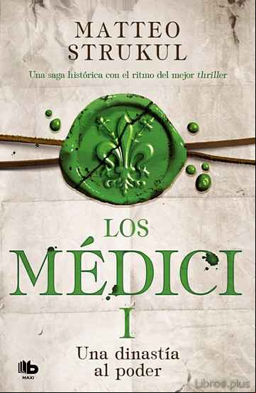 Descargar gratis ebook LOS MÉDICI: UNA DINASTÍA AL PODER (LOS MÉDICI 1) en epub
