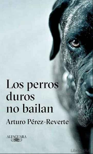 Descargar gratis ebook LOS PERROS DUROS NO BAILAN en epub