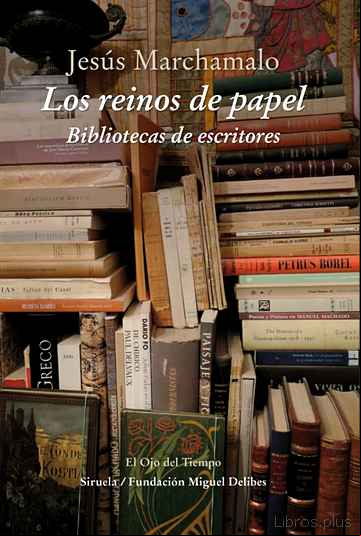 Descargar gratis ebook LOS REINOS DE PAPEL: BIBLIOTECAS DE ESCRITORES en epub