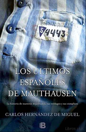 Descargar gratis ebook LOS ÚLTIMOS ESPAÑOLES DE MAUTHAUSEN en epub