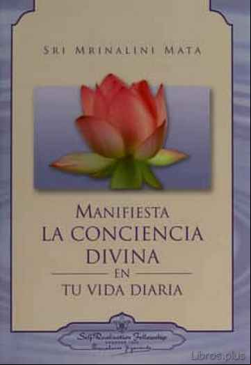 Descargar gratis ebook MANIFIESTA LA CONCIENCIA DIVINA EN TU VIDA DIARIA en epub