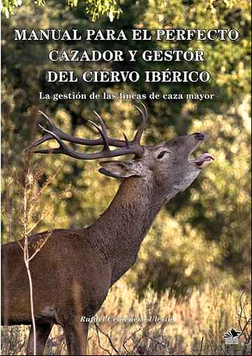 Descargar gratis ebook MANUAL PARA EL PERFECTO CAZADOR Y GESTOR DEL CIERVO IBÉRICO en epub