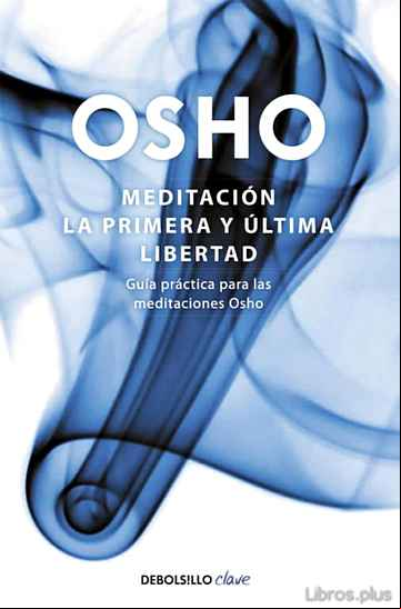 Descargar gratis ebook MEDITACION. LA PRIMERA Y ULTIMA LIBERTAD en epub