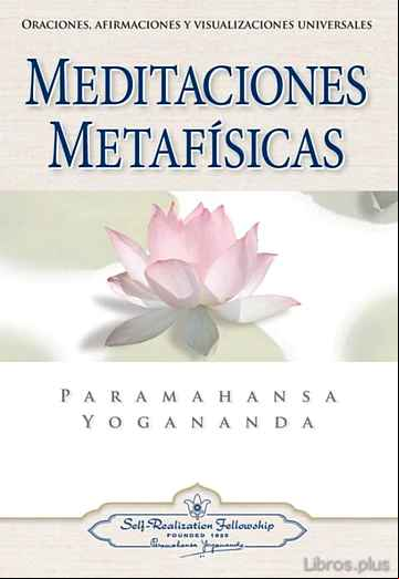 Descargar gratis ebook MEDITACIONES METAFISICAS: ORACIONES, AFIRMACIONES Y VISUALIZACION ES UNIVERSALES en epub