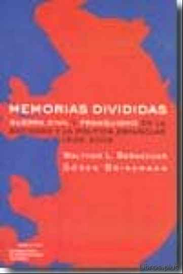 Descargar gratis ebook MEMORIAS DIVIDIDAS: GUERRA CIVIL Y FRANQUISMO EN LA SOCIEDAD Y LA POLITICA ESPAÑOLAS: 1936-2008 en epub