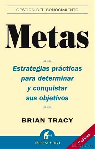 Descargar gratis ebook METAS: ESTRATEGIAS PRACTICAS PARA DETERMINAR Y CONQUISTAR SUS OBJ ETIVOS en epub