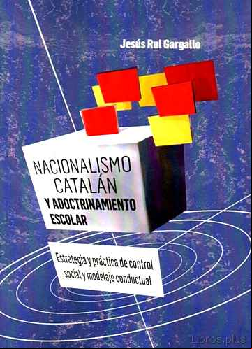 Descargar gratis ebook NACIONALISMO CATALAN Y ADOCTRINAMIENTO ESCOLAR en epub