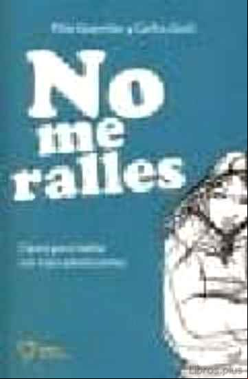 Descargar ebook NO ME RALLES: CLAVES PARA HABLAR CON HIJOS ADOLESCENTES