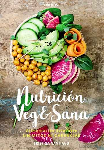 Descargar ebook NUTRICIÓN VEG&SANA. ALIMENTACIÓN SALUDABLE SIN MITOS NI CARENCIAS en epub