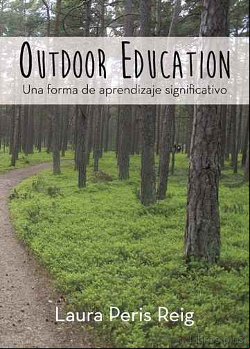 Descargar gratis ebook OUTDOOR EDUCATION: UNA FORMA DE APRENDIZAJE SIGNIFICATIVO en epub