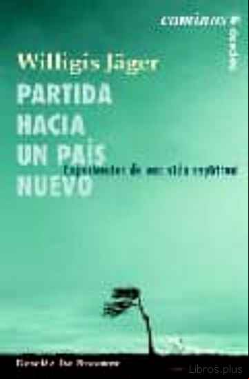 Descargar gratis ebook PARTIDA HACIA UN PAIS NUEVO: EXPERIENCIAS DE UNA VIDA ESPIRITUAL en epub