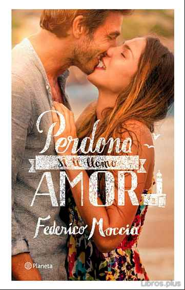 Descargar gratis ebook PERDONA SI TE LLAMO AMOR en epub