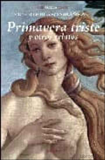 Descargar gratis ebook PRIMAVERA TRISTE Y OTROS CUENTOS en epub