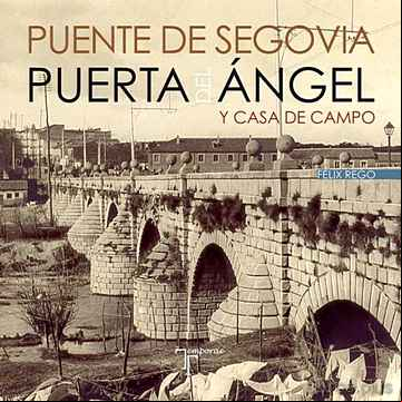 Descargar gratis ebook PUENTE DE SEGOVIA. PUERTA DEL ÁNGEL Y CASA DE CAMPO en epub