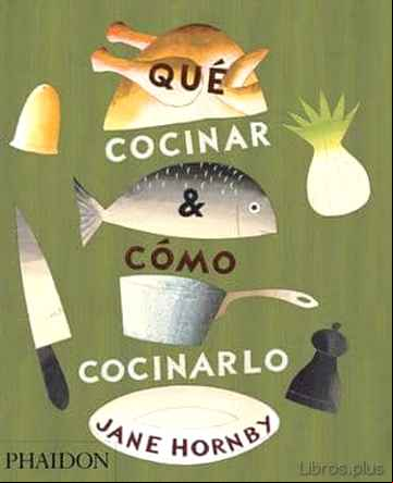 Descargar gratis ebook QUÉ COCINAR & COMO COCINARLO en epub