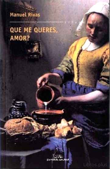 Descargar gratis ebook ¿QUE ME QUERES AMOR? (PREMIO NACIONAL DE NARRATIVA 1996, PREMIO T ORRENTE BALLESTER 1995) (13ª ED.) en epub
