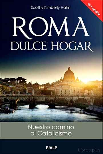 Descargar ebook ROMA, DULCE HOGAR: NUESTRO REGRESO AL CATOLICISMO (17ª ED)