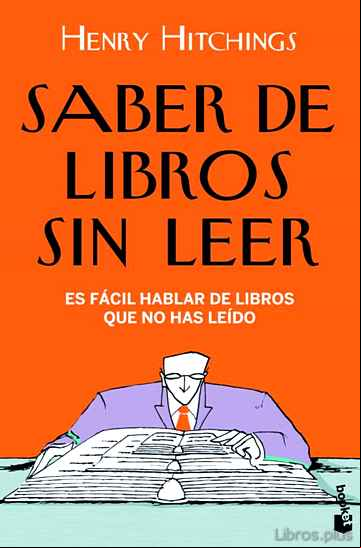 Descargar gratis ebook SABER DE LIBROS SIN LEER: ES FACIL HABLAR DE LIBROS QUE NO HAS LE IDO en epub