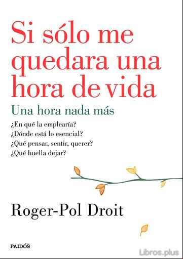 Descargar gratis ebook SI SOLO ME QUEDARA UNA HORA DE VIDA en epub