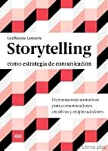 Descargar gratis ebook STORYTELLING COMO ESTRATEGIA DE COMUNICACIÓN en epub