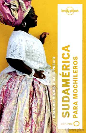 Descargar ebook SUDAMERICA PARA MOCHILEROS 2017 (3ª ED.) (LONELY PLANET) en epub
