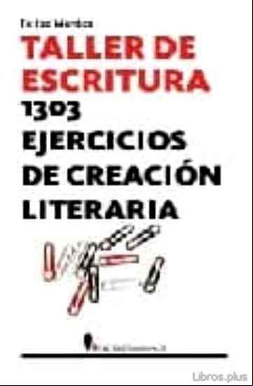 Descargar gratis ebook TALLER DE ESCRITURA: 1303 EJERCICIOS DE CREACION LITERARIA en epub