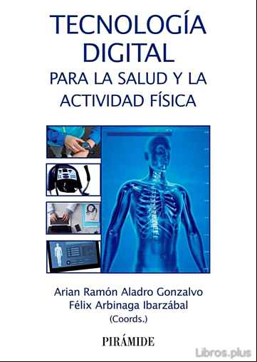 Descargar gratis ebook TECNOLOGIA DIGITAL PARA LA SALUD Y LA ACTIVIDAD FÍSICA en epub